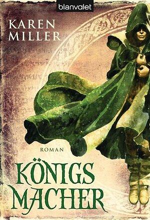 Königsmacher: Roman by Karen Miller