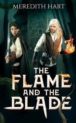The Flame and The Blade by Meredith Hart