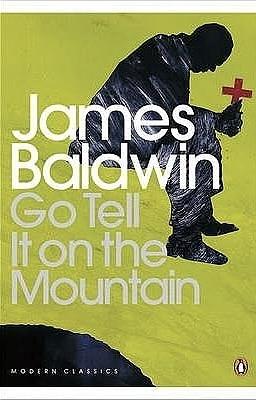 Go Tell It to the Mountain by James Baldwin, James Baldwin