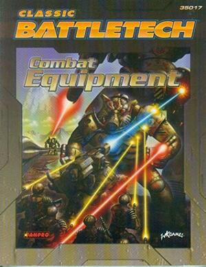 Classic Battletech: Combat Equipment by Warner Doles, Nick Marsala, Ken' Horner, Christoffer M. Trossen, David L. McCulloch, Randall N. Bills, Herbert A. Beas II, Chris Hartford, Paul Sjardijn