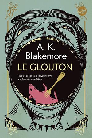 Le glouton by A.K. Blakemore