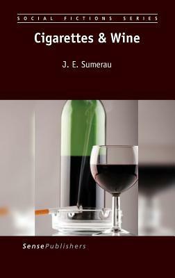 Cigarettes & Wine by J.E. Sumerau