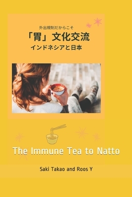 The Immune: Tea to Natto by Saki Takao And Roos Y.