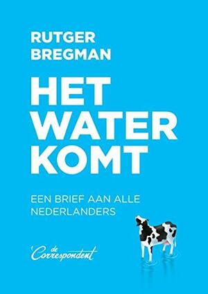 Het water komt by Rutger Bregman