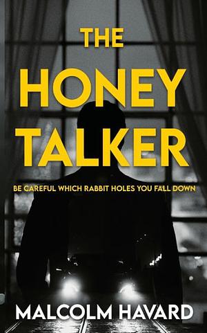 The Honey Talker by Malcolm Havard