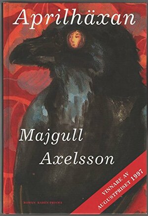 Aprilhäxan by Majgull Axelsson