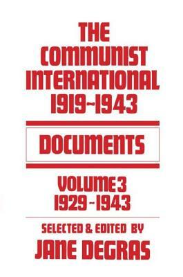 Communist International: Documents, 1919-1943 by Jane Degras