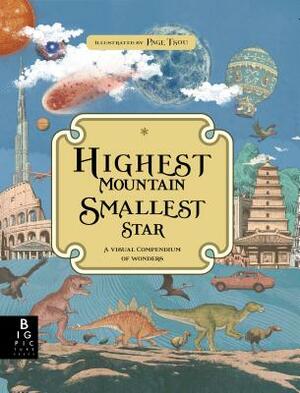 Highest Mountain, Smallest Star: A Visual Compendium of Wonders by Kate Baker