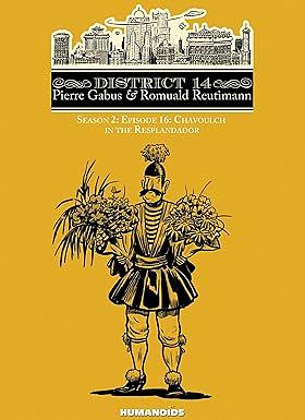 District 14: Season 2 Vol. 4: Chavoulch in the Resplandador by Pierre Gabus