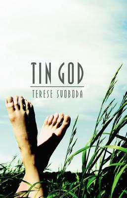 Tin God by Terese Svoboda