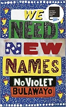 We Need New Names by NoViolet Bulawayo