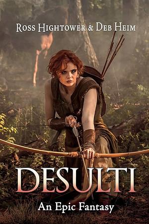 Desulti: An Epic Fantasy by Ross Hightower, Ross Hightower