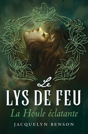 Le Lys de feu : La Houle éclatante by Jacquelyn Benson