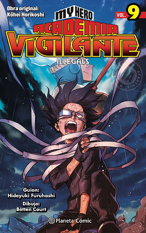 My Hero Academia Vigilante Illegals Vol. 9: Retirada y a elegir el camino a seguir by Hideyuki Furuhashi, Kōhei Horikoshi, Betten Court