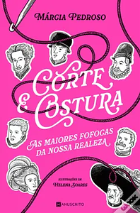 Corte & Costura - As Maiores Fofocas da Nossa Realeza by Márcia Pedroso