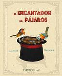 El Encantador de Pajaros by Ana Eulate