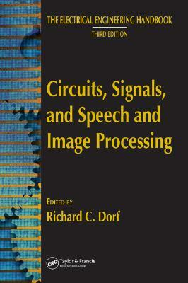 Circuits, Signals, and Speech and Image Processing by Richard C. Dorf