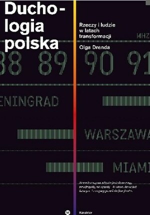 Duchologia polska. Rzeczy i ludzie w latach transformacji by Olga Drenda