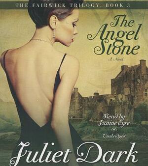 The Angel Stone by Juliet Dark