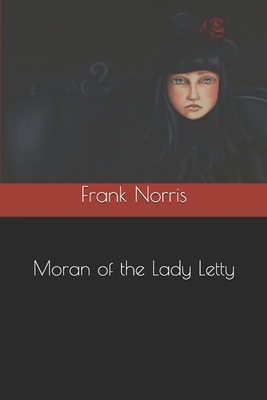 Moran of the Lady Letty by Frank Norris