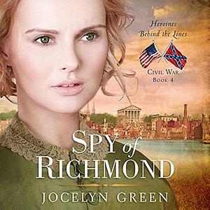 Spy of Richmond by Jocelyn Green