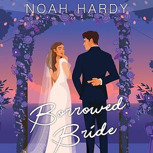 Borrowed Bride by Noah Hardy