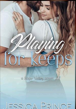 Playing for Keeps by Jessica Prince