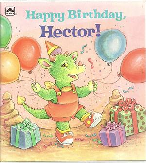 Happy Birthday, Hector! by Laura Kingston