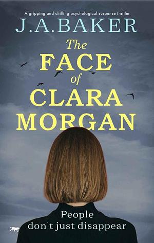 The Face of Clara Morgan by J.A. Baker