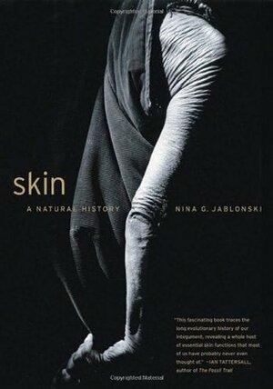 Skin: A Natural History by Nina G. Jablonski