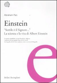 Sottile è il Signore: La scienza e la vita di Albert Einstein by Abraham Pais