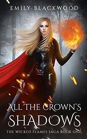 All The Crown's Shadows by Emily Blackwood