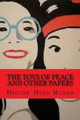 The Toys of Peace and Other Papers (Worldwide Classics) by Hector Hugh Munro