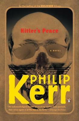 Hitler's Peace: A Novel of the Second World War by Philip Kerr