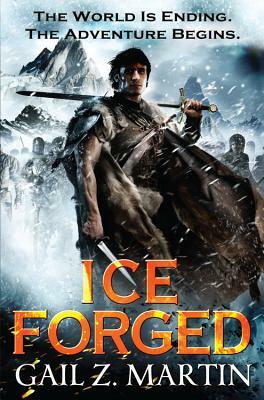 Ice Forged by Gail Z. Martin