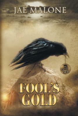 Fool's Gold by Jae Malone