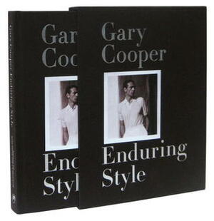 Gary Cooper: Enduring Style by G. Bruce Boyer, Ralph Lauren, Ruth Ansel, Maria Cooper Janis