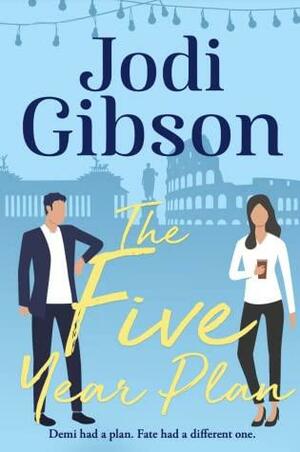 The Five Year Plan by Jodi Gibson
