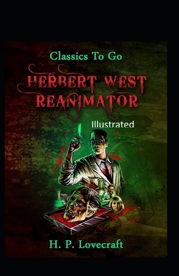 Herbert West Reanimator Illustrated by H.P. Lovecraft