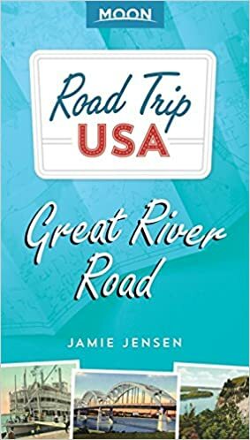 Road Trip USA: Great River Road by Jamie Jensen