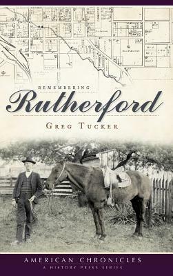 Remembering Rutherford by Gregory Tucker, Greg Tucker