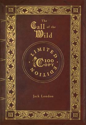 The Call of the Wild (100 Copy Limited Edition) by Jack London