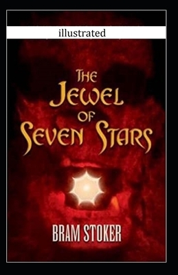 The Jewel of Seven Stars Illustrated by Bram Stoker