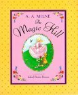 The Magic Hill by Isabel Bodor Brown, A.A. Milne