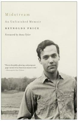 Midstream: An Unfinished Memoir by Reynolds Price