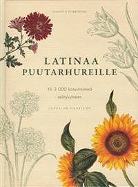 Latinaa puutarhureille : yli 3000 kasvinnimeä selityksineen by Lorraine Harrison