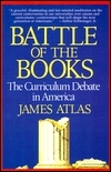 The Book Wars: What It Takes to Be Educated in America by James Atlas