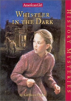 Whistler in the Dark by Kathleen Ernst