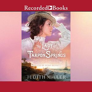 The Lady Of Tarpon Springs by Judith Miller