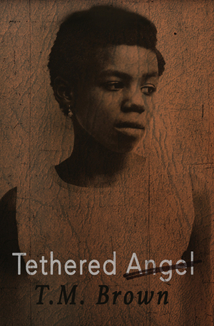 Tethered Angel by T.M. Brown